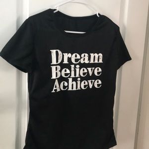 Dream Believe Achieve T-Shirt